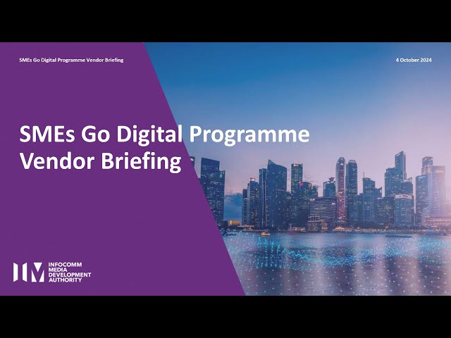 SMEs Go Digital Programme Vendor Briefing 4 Oct 2024