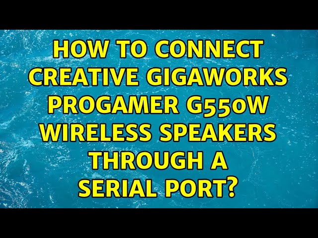 Ubuntu: How to connect Creative GigaWorks ProGamer G550W wireless speakers through a serial port?