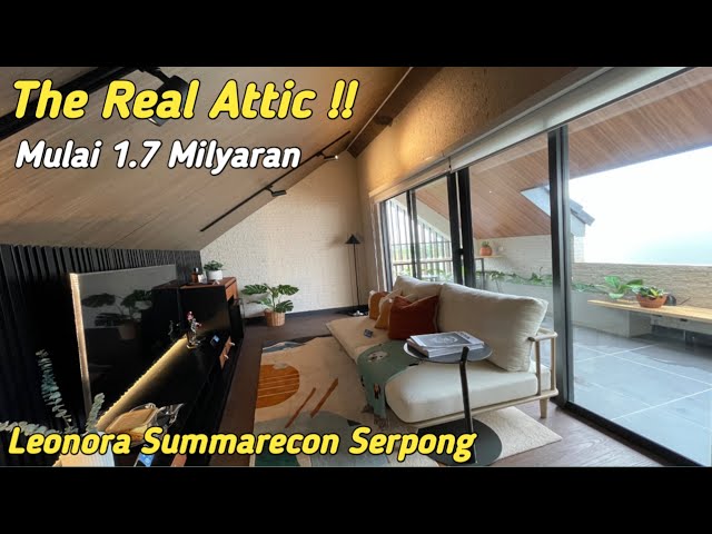 Rumah Dengan The Real Attic !! Cluster Leonora Summarecon Serpong