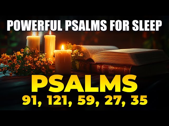 Powerful Psalms for sleep | Psalms 91, 121, 59, 27, 35 - Bible verses for sleep with God's Word