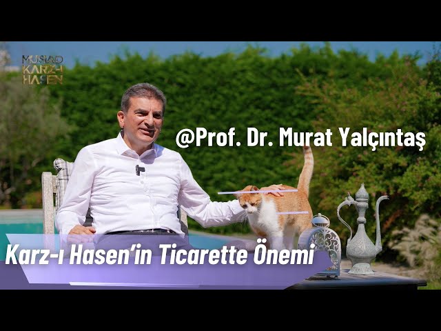 Karz-ı Hasen'in Ticarette Önemi | Prof. Dr. Murat Yalçıntaş