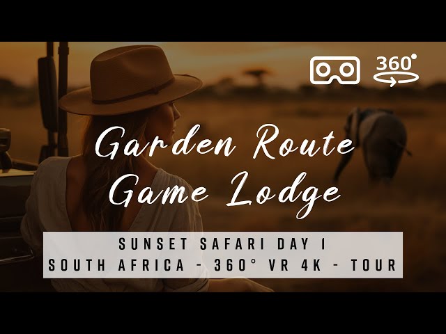 Sunset Safari at Garden Route Game Lodge 🇿🇦 South Africa - 360° VR 4K Tour Safari Day 1