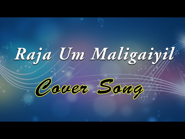 Raja Um Maligaiyil | Cover by Fr. Kumar SHS | Fr. Berchmans