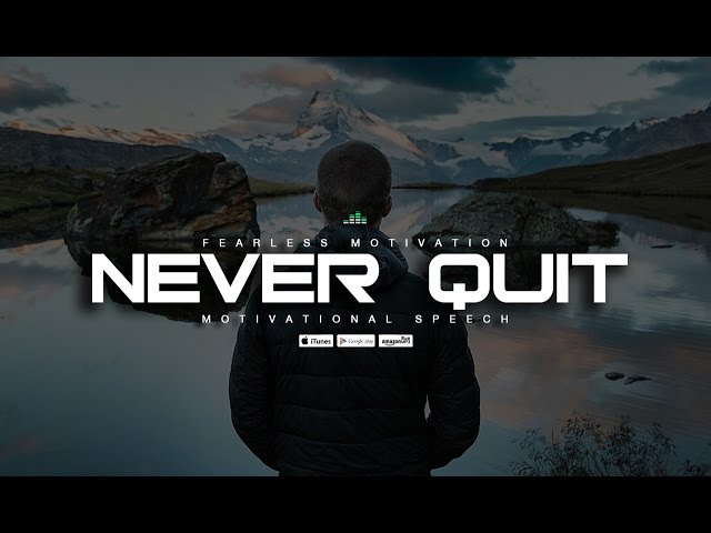 Never Quit! An Uplifting Speech Featuring Walter Bond