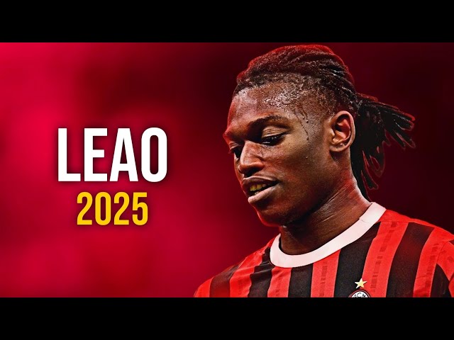 Rafael Leao 2025  ► Crazy Speed, Skills, Assists & Goals | HD