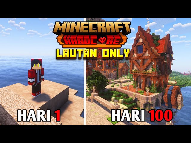 100 Hari Di Minecraft Hardcore Tapi Lautan Tak Terbatas