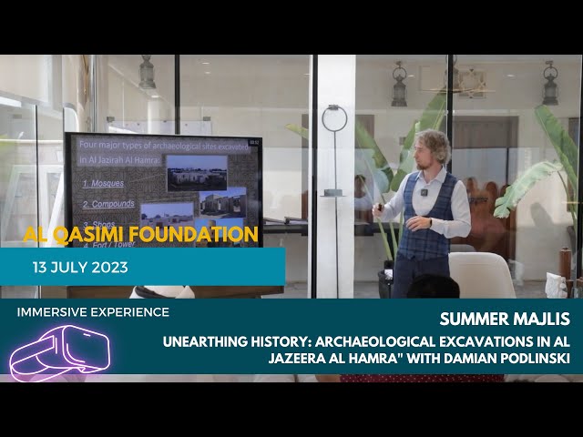 VR360 - Unearthing History: Archaeological Excavations in Al Jazeera Al Hamra" with Damian Podlinski