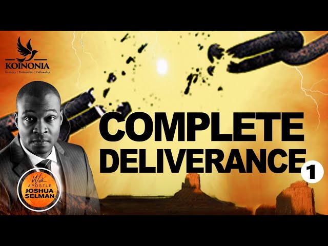 COMPLETE DELIVERANCE  (PART 1)  WITH APOSTLE JOSHUA SELMAN 06II03II2022