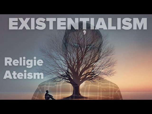 Care este sensul vieții? Existențialism. Partea I: Religie și ateism