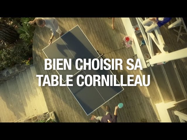 COMMENT CHOISIR SA TABLE DE PING PONG CORNILLEAU ?