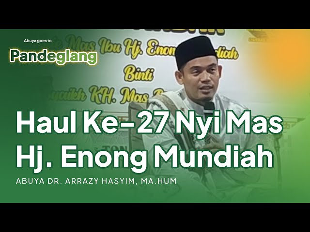 Haul Ke-27 Nyi Mas Hj. Enong Mundiah Binti Syekh KH. Mas Abdurrahman