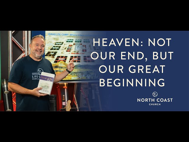 Heaven: Not Our End, But Our Great Beginning - Revelation: Farewell Tour, Message 22