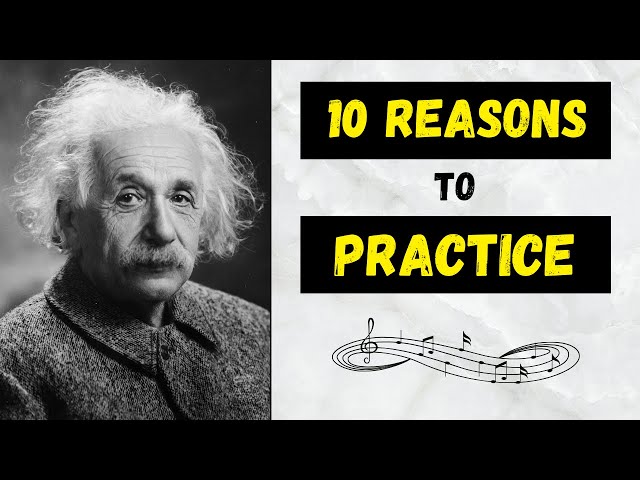 Einstein's Reason for Practicing (and 10 others)