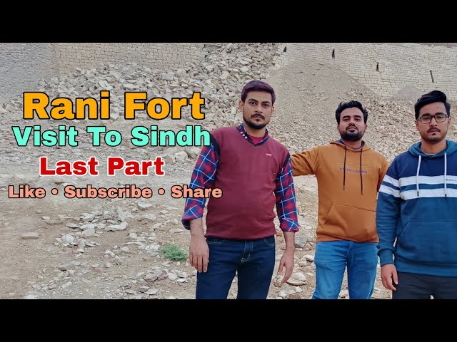 Rani Fort | Visit To Sindh | Akbar Badshah Ka Qila Last Part