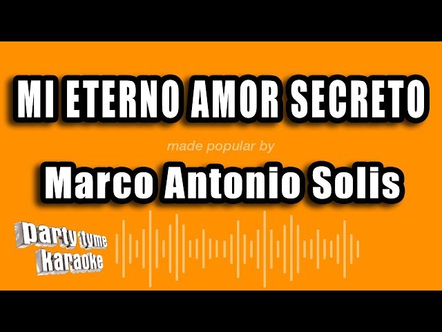 Marco Antonio Solis - Mi Eterno Amor Secreto (Versión Karaoke)