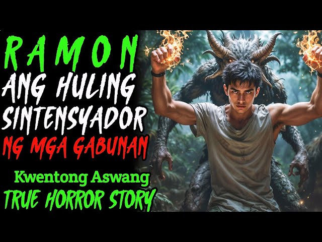 RAMON HULING SINTENSYADOR NG MGA GABUNAN | Kwentong Aswang | True Horror Story | Kwentong Baryo