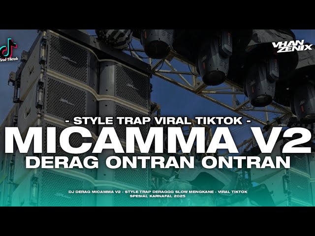 DJ MICAMMA V2 STYLE TRAP DERAGG VIRAL TIKTOK