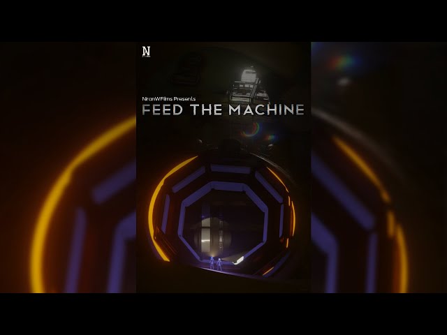 Feed The Machine ShortFilm