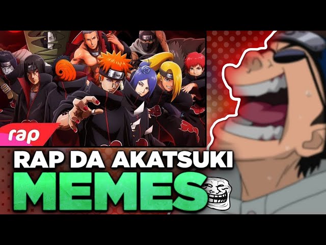 Rap da Akatsuki (7 Minutoz/Naruto) - VERSÃO MEMES