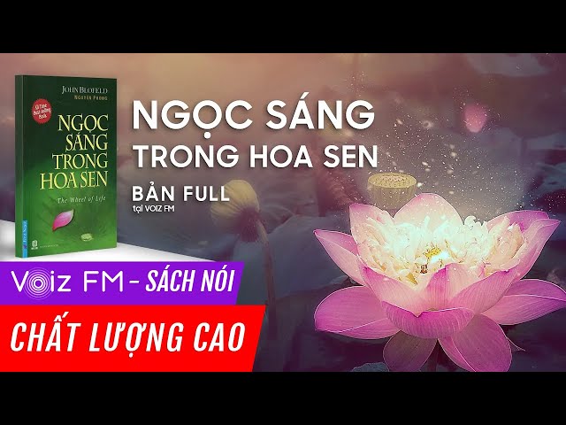 Sách nói Ngọc Sáng Trong Hoa Sen - John Blofeld  | Voiz FM