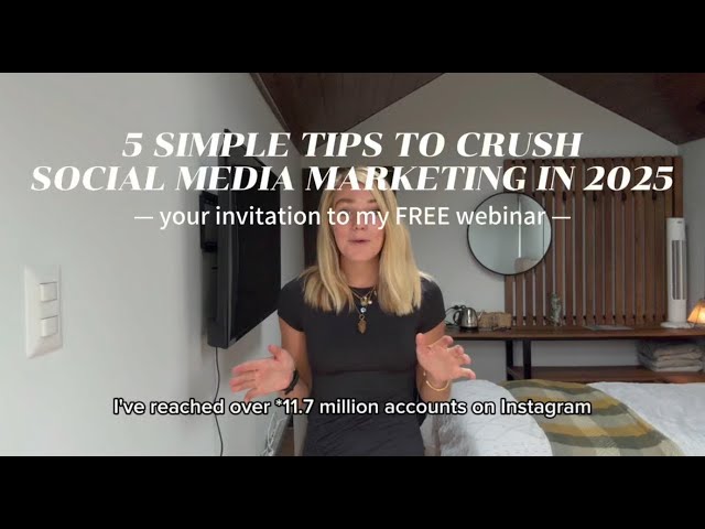 5 Simple Tips to CRUSH Your Social Media Goals in 2025 + FREE Webinar Invite. Don't Miss This!