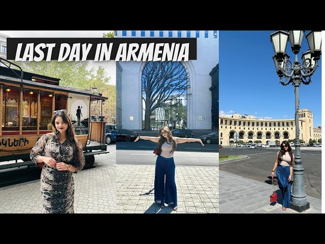 LAST DAY IN YEREVAN | TOURIST SPOTS | INDIA TO ARMENIA | TRIP 2025 | TRAVEL VLOG -3 #armenia