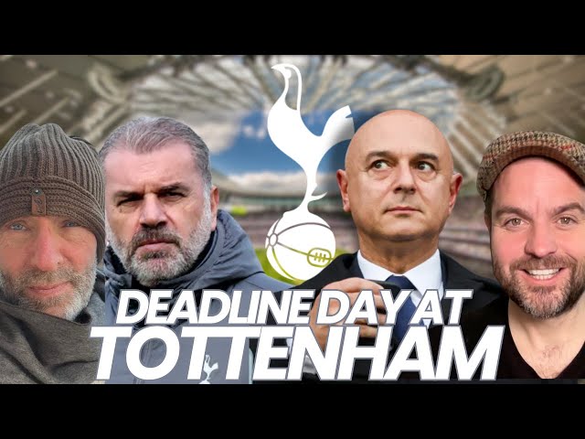 Deadline Day At Tottenham Hotspur | Tel With An Option! Danso In | Time For One More?