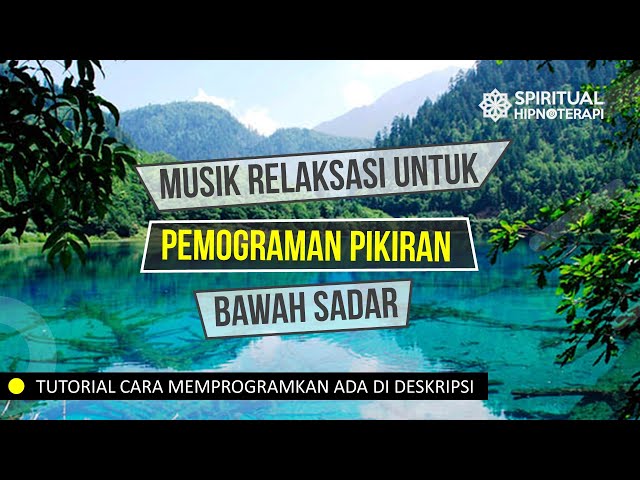 MUSIK RELAKSASI HIPNOTERAPI STRES, INSOMNIA, MELEPAS LELAH, MEMBUANG EMOSI & PERASAAN NEGATIF