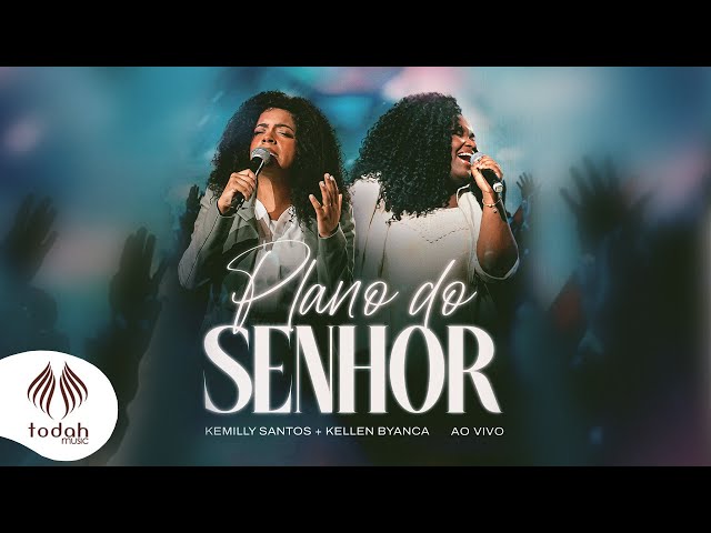 Kemilly Santos e Kellen Byanca | Plano do Senhor [Clipe Oficial]