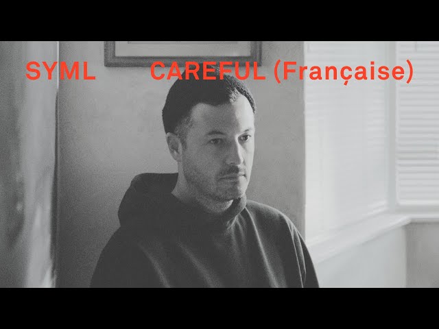 SYML - "Careful" [Française Lyric Video]