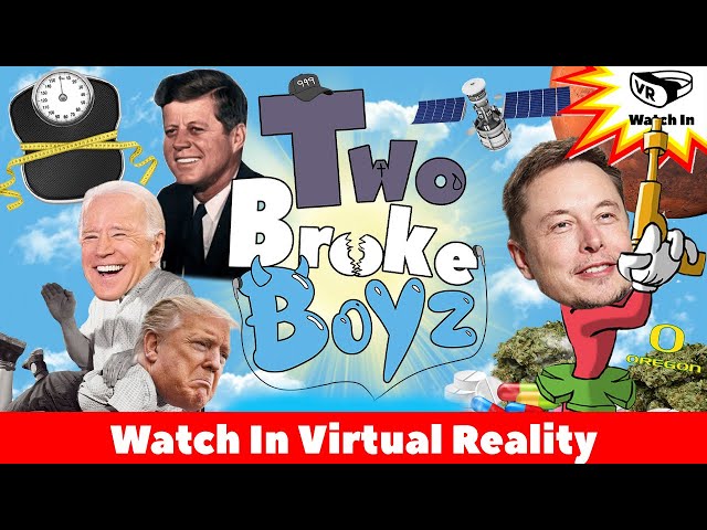 Election 2020, Elon Musk’s Martian law, How to lose 70 lbs fast, JFK assassination - Two Broke Boyz