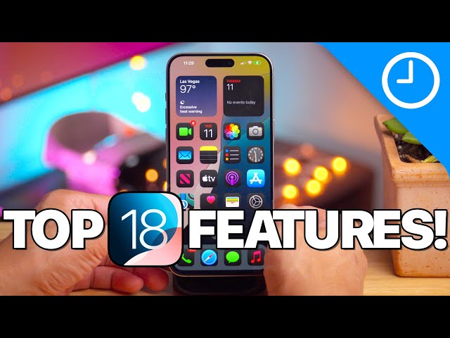 iOS 18 - Top Changes & Features for iPhone