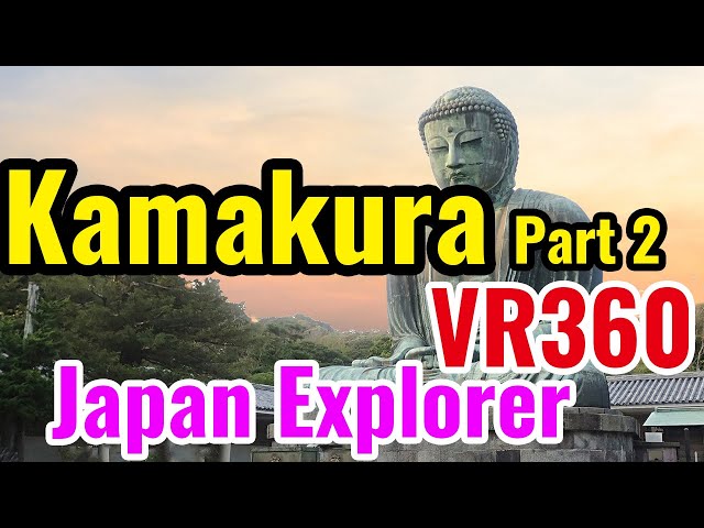 Kamakura Part 2 , VR360 5.7K Virtual Reality Explorer- Mao and Taka Japan Explorer