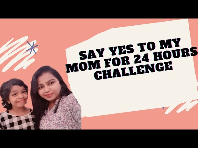 say yes to my mom for 24 hours challenge|fun 😄|enjoy|task|Ashwika volg|