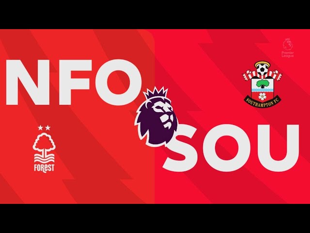 Nottingham Forest 5-1 Southampton, Premier league match highlights