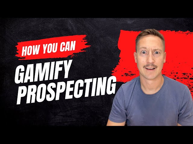 How To Make Prospecting Fun