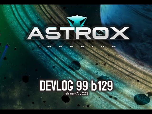 Astrox Imperium DEVLOG 99 (2/7/22) #Space #SpaceSim #Openworld