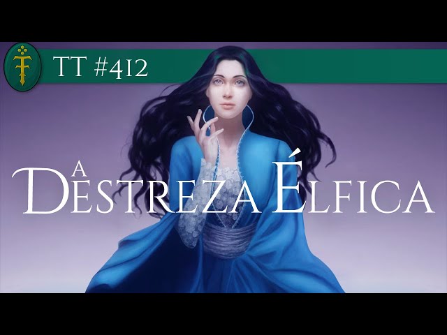 A Destreza Élfica | TT #412