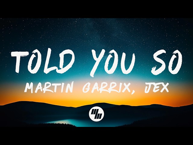 Martin Garrix & Jex - Told You So (Acoustic Version) [Lyrics]