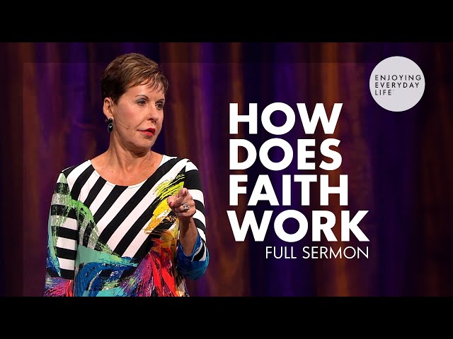 How Does Faith Work-FULL SERMON | Joyce Meyer