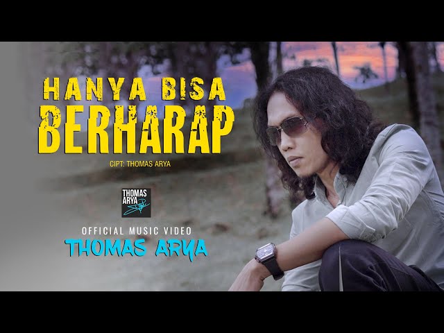 Thomas Arya - Hanya Bisa Berharap (Official Music Video)