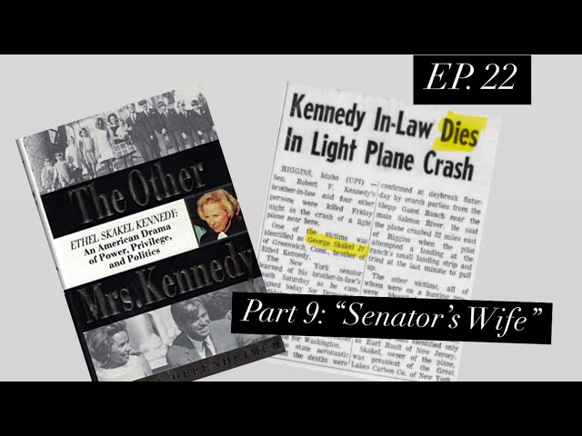 Ethel Skakel Kennedy, Ep. 22: “20 Months of Horror”