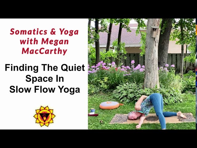 Finding The Quiet Space In Slow Flow Yoga