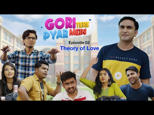 Gori Tere Pyar Mein | Web Series | Episode 02 - Theory of Love | Lalit Shokeen