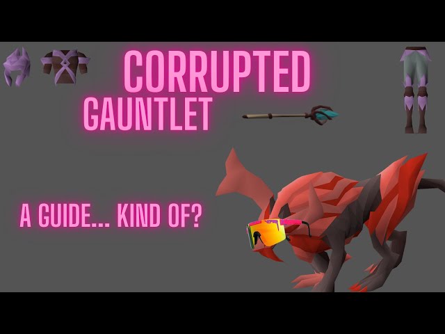 A Noob's Guide to the Corrupted Gauntlet