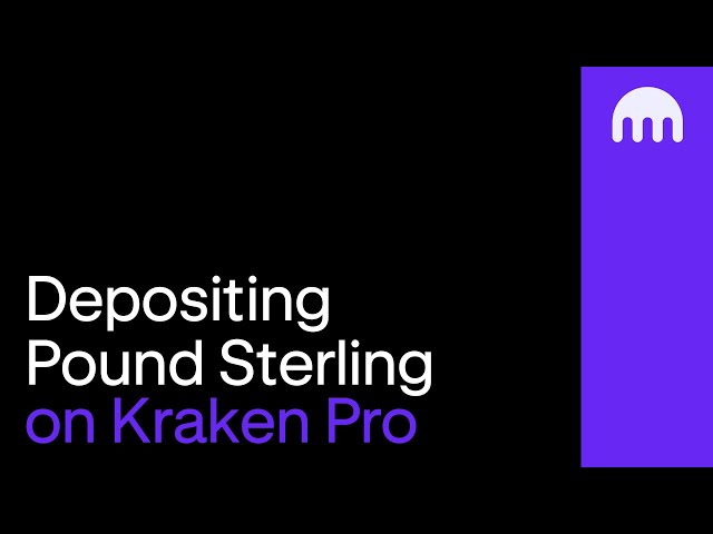 🇬🇧 How to deposit GBP on Kraken Pro