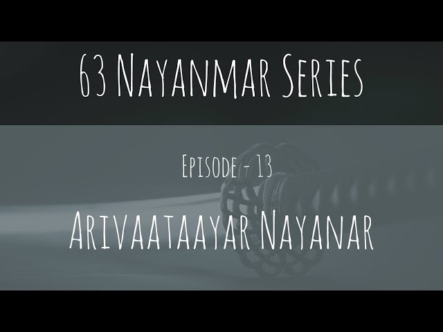 63 Nayanmar Series | Episode 13 | Arivaataayar Nayanar