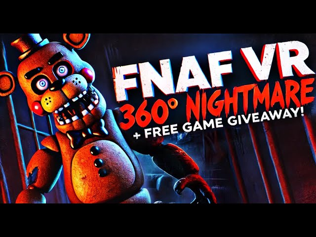 FNAF 360° VR Nightmare + Free Game Giveaway!