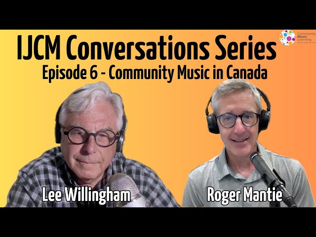 #6 Community Music in Canada with Lee Willingham