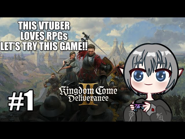 This Vtuber is playing Kingdom Come 2 for the first time!